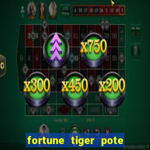 fortune tiger pote de ouro completo